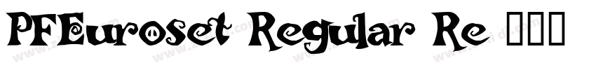 PFEuroset Regular Re字体转换